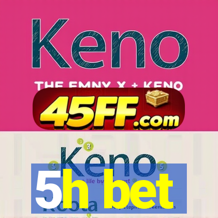 5h bet